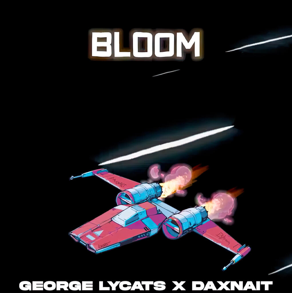 George Lycats x Daxnait - Bloom [2022]